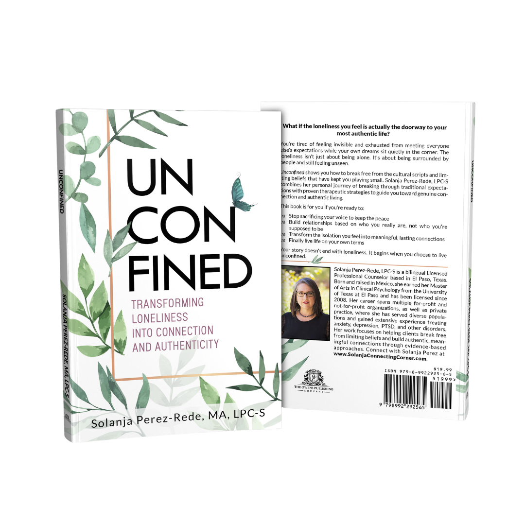 Unconfined: Transforming Loneliness into Connection and Authenticity  by Solanja Perez-Rede, MA, LPC-Paperback