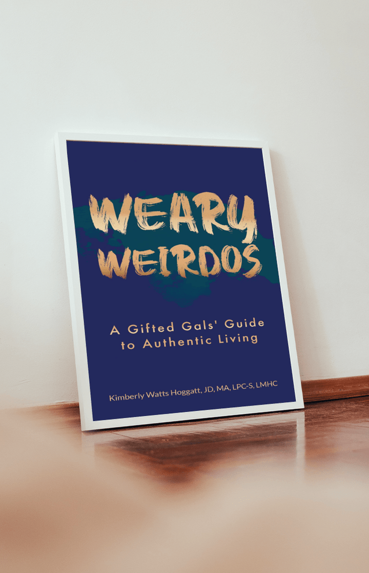 Weary Weirdos: A Gifted Gals' Guide to Authentic Living, by Kimberly Watts Hoggatt, JD, MA, LPC-S, LMHC (Paperback)