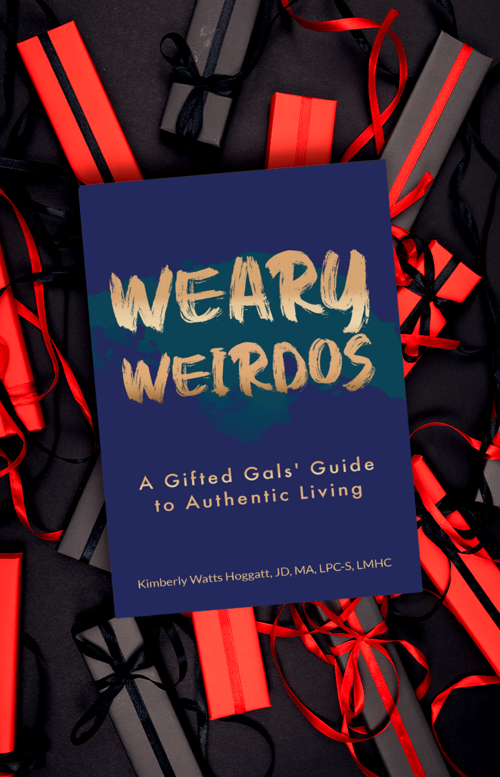 Weary Weirdos: A Gifted Gals' Guide to Authentic Living, by Kimberly Watts Hoggatt, JD, MA, LPC-S, LMHC (Paperback)