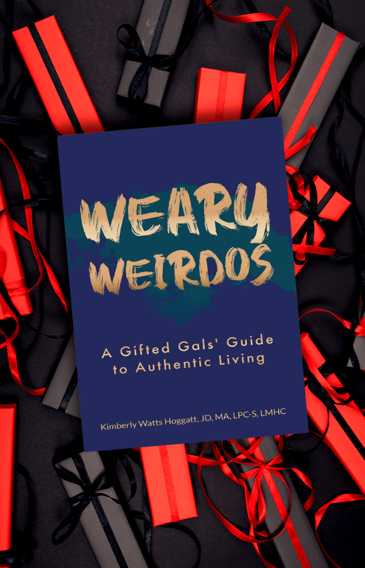 Weary Weirdos: A Gifted Gals' Guide to Authentic Living, by Kimberly Watts Hoggatt, JD, MA, LPC-S, LMHC (Paperback)