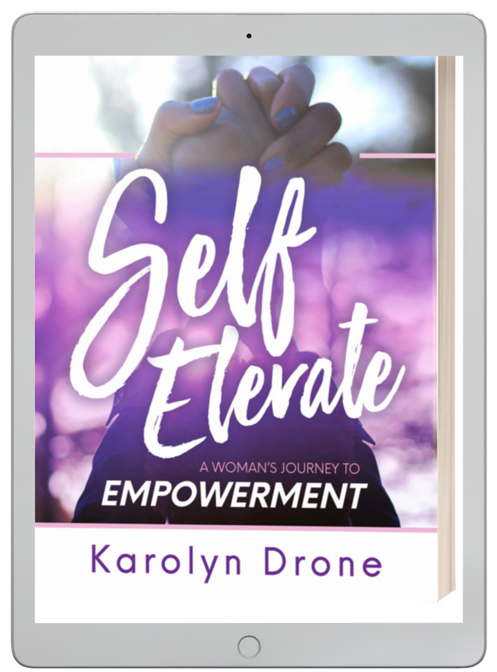 Self Elevate:  A Woman's Journey to Empowerment.by Karolyn Drone  (Paperback)