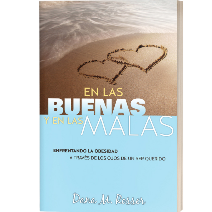 En Las Buenas Y En Las Malas: Enfrentando La Obesidad by Dana M. Rosser (Paperback)