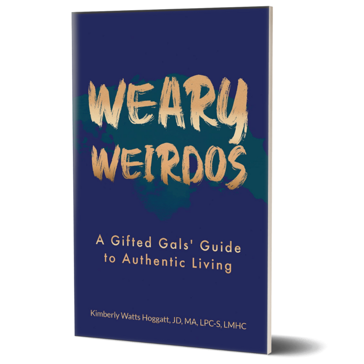 Weary Weirdos: A Gifted Gals' Guide to Authentic Living, by Kimberly Watts Hoggatt, JD, MA, LPC-S, LMHC (Paperback)