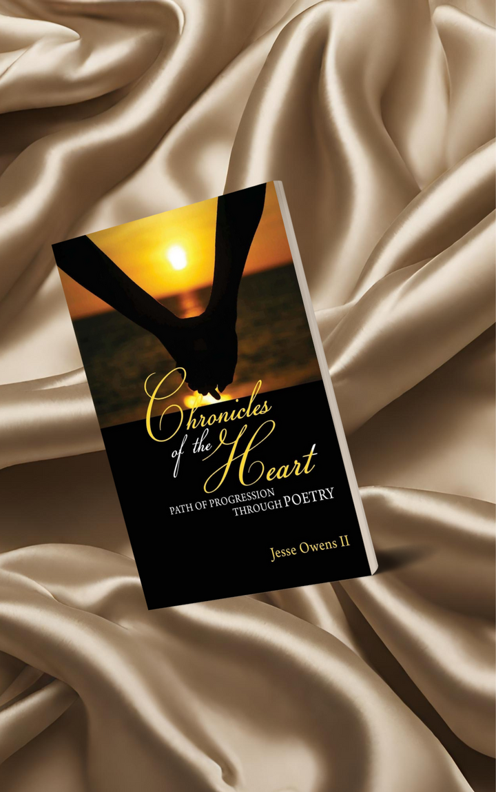 Chronicles of the Heart: A Path of Progression Through Poetry by Jesse Owens II (Paperback)