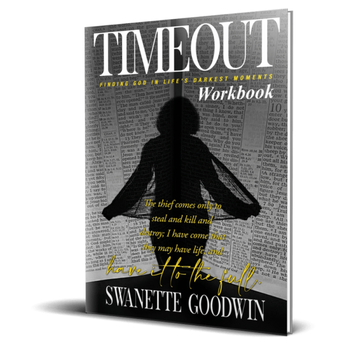 TIMEOUT Workbook: Finding God in Life's Darkest Moments  by Swanette Goodwin (Paperback)
